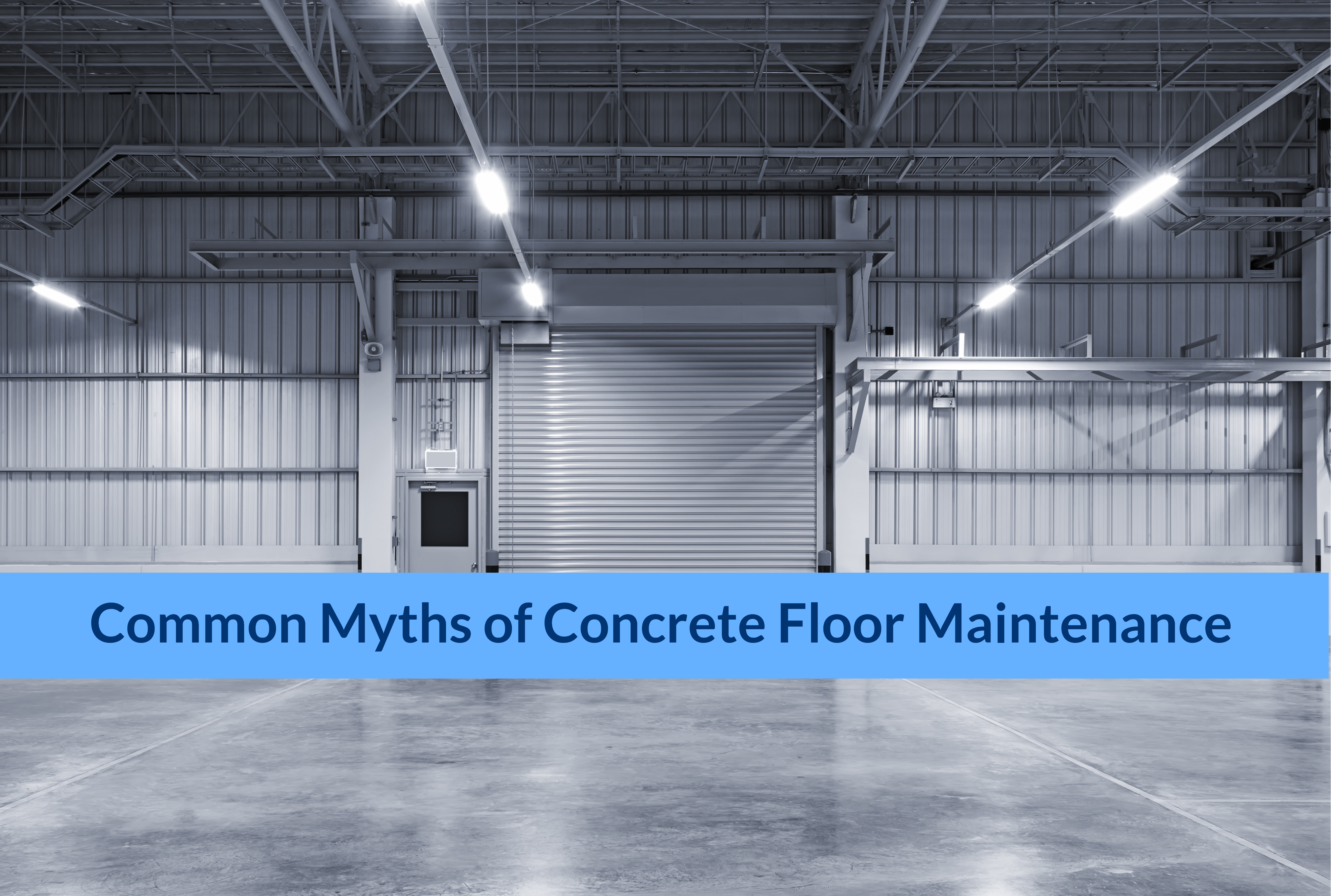 Common Myths of Concrete Floor Maintenance